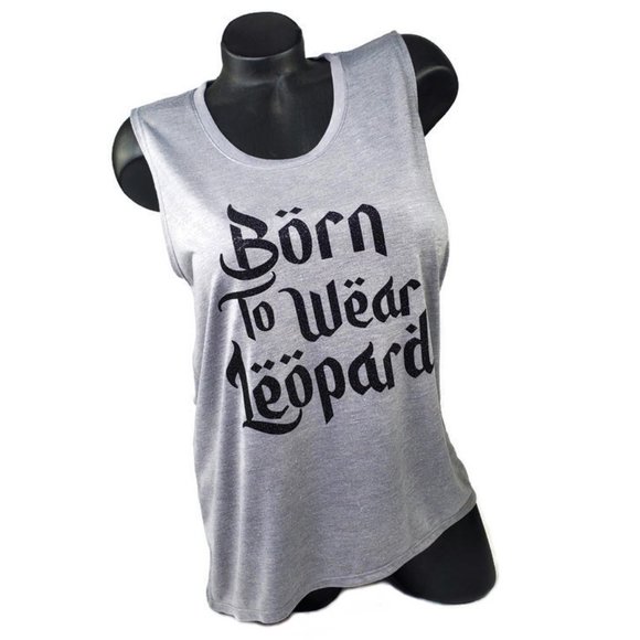 Born to Wear Leopard Gray Sleeveless Tee with Hi-Lo bottom hem. - Picture 2 of 8
